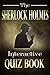 The Sherlock Holmes Interactive Quiz Book: Test Your Knowledge on the World's Greatest Detective