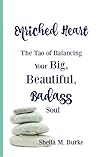 Enriched Heart: The Tao of Balancing Your Big, Beautiful, Badass Soul