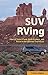 SUV RVing: How to Travel, C...