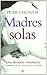 Madres solas