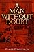 A Man Without Doubt