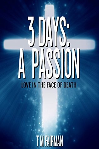3 Days: A Passion (Kindle Edition)