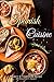 Spanish Cuisine: Modern & Traditional Recipes of Southern Spain