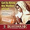 Get to Know the Mother of God by Chris Padgett