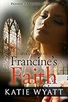 Francine's Faith by Katie Wyatt