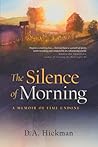 The Silence of Morning: A Memoir of Time Undone The Silence of Morning: A Memoir of Time Undone