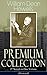 Premium Collection: 27 Novels in One Volume (Illustrated): The Rise of Silas Lapham, A Traveler from Altruria, Through the Eye of ... of New Fortunes, Ragged Lady & many more