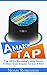 AMAZON TAP: The 2016 Beginner’s User Guide To Start Using Amazon Tap Like A Pro!