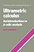 Ultrametric Calculus: An Introduction to p-Adic Analysis (Cambridge Studies in Advanced Mathematics Book 4)