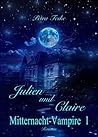 Julien und Claire: Vampirroman (Mitternacht-Vampire 1)