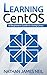 Learning CentOS by Nathan James Neil