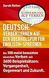 DEUTSCH: VERBEN LERNEN AUF DER ÜBERHOLSPUR FÜR ENGLISCH-SPRECHER: Die 100 meist benutzten deutschen Verben mit 3600 Beispielsätzen: Vergangenheit, Gegenwart ... FÜR ENGLISCH-SPRECHER) (German Edition)