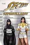 The Secrets of Supervillainy by C.T. Phipps
