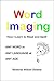 Word Imaging: How I Learn to Read and Spell Any Word in Any Language at Any Age