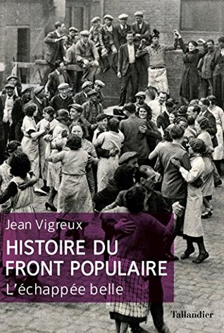 Histoire du Front populaire: L'échapée belle (HISTOIRE DE) (French Edition)