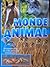Le monde animal: découvre p...