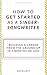 How To Get Started As A Singer-Songwriter by Katie Lott How To Get Started As A Singer-Songwriter by Katie Lott