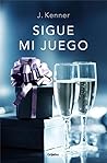 Sigue mi juego by J. Kenner
