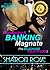 The Hottie Billionaires Series: Romancing A Banking Magnate Book 3