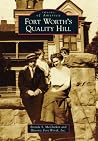 Fort Worth's Quality Hill (Images of America: Texas) Fort Worth's Quality Hill (Images of America: Texas)