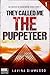 They called me THE PUPPETEER 1