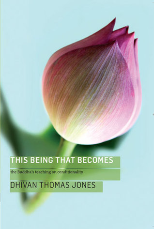 This Being, That Becomes: The Buddha's Teaching on Conditionality (Paperback)