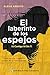 El laberinto de los espejos : ni contigo ni sin ti