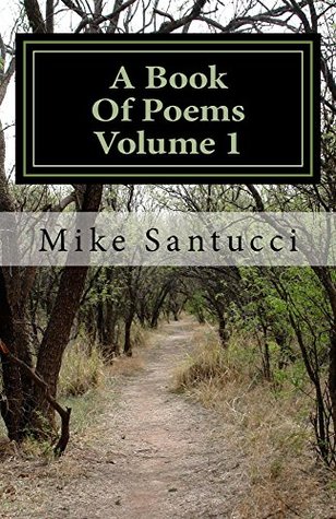 A Book Of Poems Volume 1 (Kindle Edition)