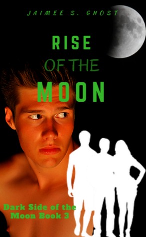 Rise of the Moon (Dark Side of the Moon, #3)