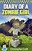 Diary of a Zombie Girl: The Mercenaries Vol.2 (Unofficial Minecraft Zombie Book) (Zombie Family Series Book 6)