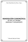 Renovación Carismática: sé fiel a ti misma, madura y organízate