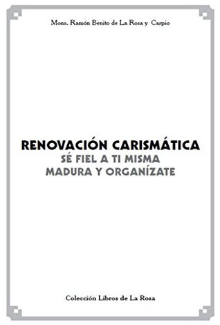 Renovación Carismática: sé fiel a ti misma, madura y organízate (Kindle Edition)