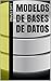 Modelos de Bases de Datos (Spanish Edition)