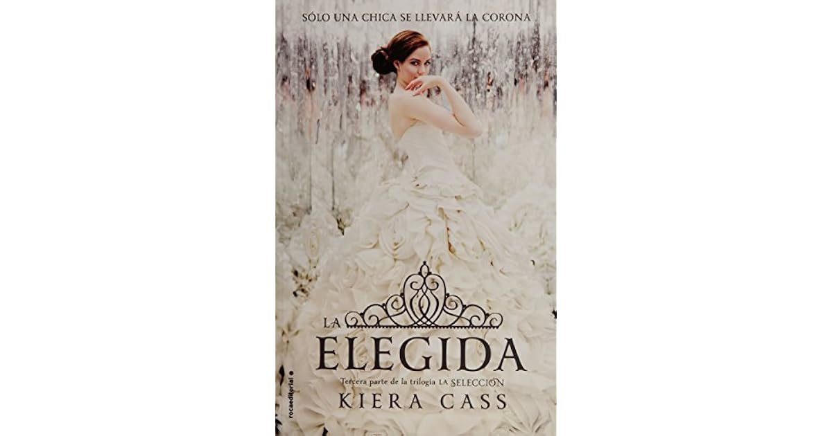 La elegida by Kiera Cass