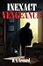 Inexact Vengeance