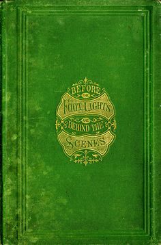 Before the Footlights and Behind the Scenes: A Book about the Show Business in All Its Branches: From Puppet Shows to Grand Opera: From Mountebanks to Menageries; From Learned Pigs to Lecturers; From Burlesque Blondes to Actors and Actresses: With Some (Hardcover)