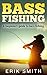 Bass Fishing by Erik Smith