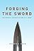 Forging the Sword: Doctrinal Change in the U.S. Army