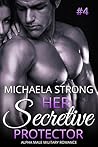 Her Secretive Protector (Her Protector Alpha Male Military Romance Book 4)