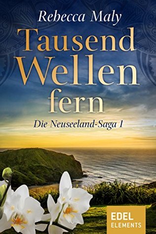 Tausend Wellen fern 1 (Neuseeland-Saga #1)