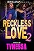 Reckless Love 2 by Tynessa