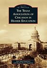 The Texas Association of Chicanos in Higher Education (Images of America: Texas) The Texas Association of Chicanos in Higher Education (Images of America: Texas)