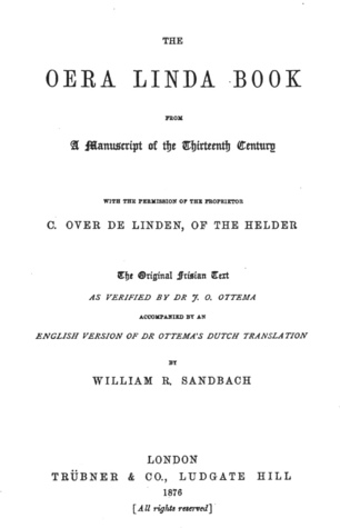The Oera Linda Book: From A Manuscript Of The Thirteenth Century (1876) - Illustrated and Annotated Atlantis Mythology, Island Character and Reference Texts and Sources