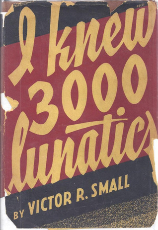 I Knew 3000 Lunatics (Hardcover)