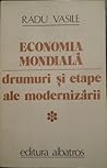 Economia mondială: drumuri și etape ale modernizării