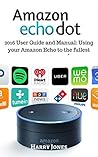 Amazon Dot: Using Your Amazon Dot to It's Fullest