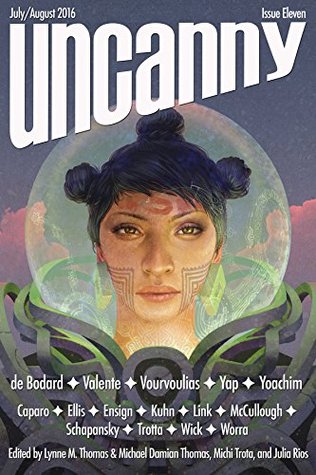 Uncanny Magazine Issue 11: July/August 2016 (Kindle Edition)