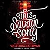 This Savage Song by Victoria Schwab