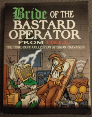 Bride of the Bastard Operator from Hell; The Third BOFH Collection by Simon Travaglia