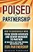 Poised for Partnership: From Senior Associate and Senior Manager to Partner by Building a Cast-Iron Business and Personal Case to Make Partner in Any Firm